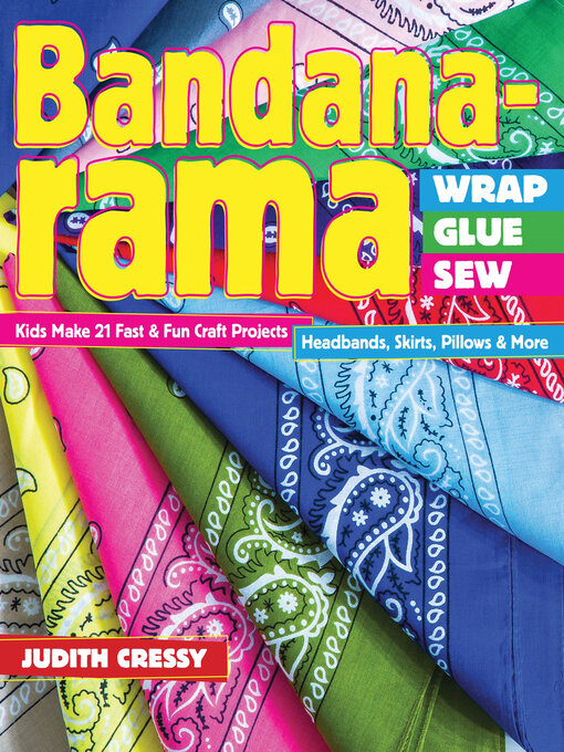 Title details for Bandana-rama Wrap, Glue, Sew by Judith Cressy - Available